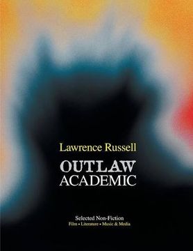 portada Outlaw Academic: Selected Non-Fiction