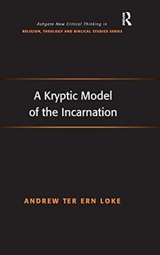 portada A Kryptic Model of the Incarnation (Routledge new Critical Thinking in Religion, Theology and Biblical Studies) (en Inglés)