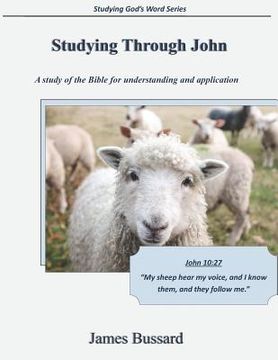 portada Studying Through John: A Study of the Bible for Understanding and Application (en Inglés)
