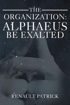 portada The Organization: Alphaeus Be Exalted (en Inglés)