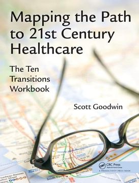 portada Mapping the Path to 21st Century Healthcare: The Ten Transitions Workbook