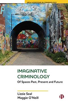 portada Imaginative Criminology: Of Spaces Past, Present and Future (New Horizons in Criminology) (in English)