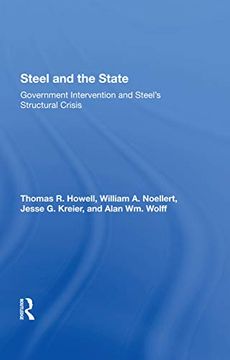 portada Steel and the State: Government Intervention and Steel's Structural Crisis (en Inglés)