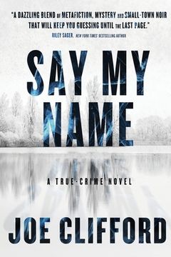 portada Say My Name: A True-Crime Novel
