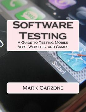 portada Software Testing: A Guide to Testing Mobile Apps, Websites, and Games