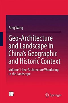 portada Geo-Architecture and Landscape in China's Geographic and Historic Context: Volume 1 Geo-Architecture Wandering in the Landscape