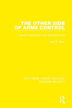 portada The Other Side of Arms Control: Soviet Objectives in the Gorbachev Era: 31 (Routledge Library Editions: Nuclear Security) (en Inglés)