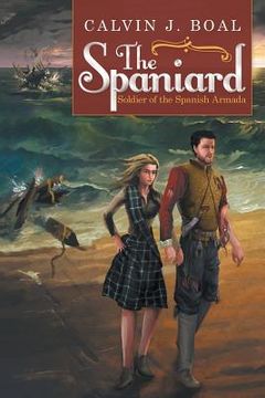 portada The Spaniard: Soldier of the Spanish Armada (en Inglés)