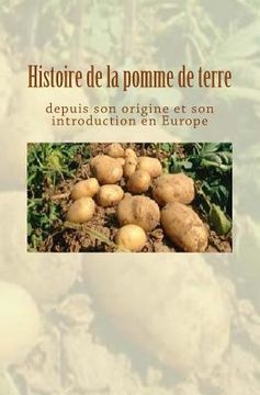 portada Histoire de la pomme de terre depuis son origine et son introduction en Europe (in French)
