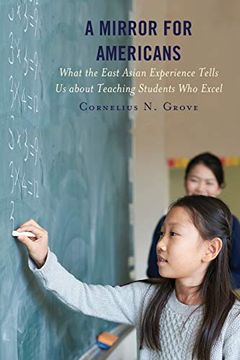 portada A Mirror for Americans: What the East Asian Experience Tells us About Teaching Students who Excel (en Inglés)