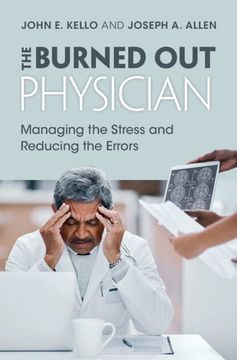 portada The Burned out Physician: Managing the Stress and Reducing the Errors 