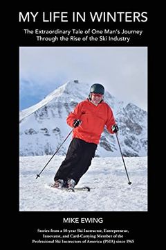 portada My Life in Winters: The Extraordinary Tale of one Man's Journey Through the Rise of the ski Industry 