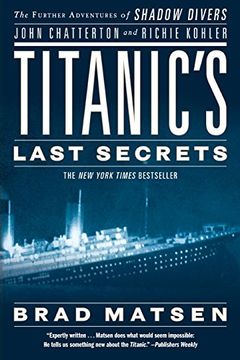 portada Titanic's Last Secrets: The Further Adventures of Shadow Divers John Chatterton and Richie Kohler (in English)