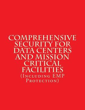 portada Comprehensive Security for Data Centers and Mission Critical Facilities: (Including EMP Protection) (en Inglés)