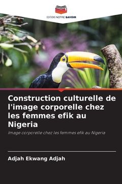 portada Construction culturelle de l'image corporelle chez les femmes efik au Nigeria (en Francés)