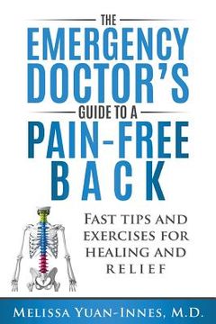 portada The Emergency Doctor's Guide to a Pain-Free Back: Fast Tips and Exercises for Healing and Relief (en Inglés)