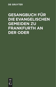portada Gesangbuch für die Evangelischen Gemeiden zu Frankfurth an der Oder (en Alemán)