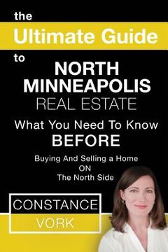 portada The Ultimate Guide to North Minneapolis Real Estate: What You Need to Know Before Buying and Selling a Home on the North Side (in English)