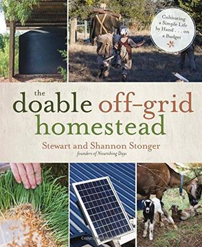 portada The Doable Off-Grid Homestead: Cultivating a Simple Life by Hand. On a Budget (en Inglés)