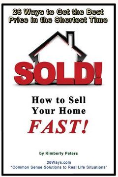 portada Sold!: How to Sell Your Home FAST!