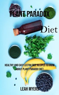 portada Plant Paradox Diet: Healthy and Easy Lectin Free Recipes to Know About Plant Paradox Diet (in English)