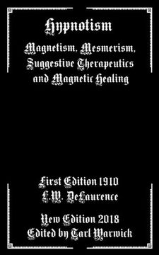 portada Hypnotism: Magnetism, Mesmerism, Suggestive Therapeutics and Magnetic Healing (en Inglés)
