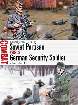 portada Soviet Partisan vs German Security Soldier: Eastern Front 1941–44 (Combat) (en Inglés)