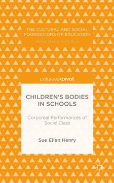 portada Children's Bodies in Schools: Corporeal Performances of Social Class (en Inglés)