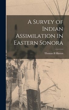 portada A Survey of Indian Assimilation in Eastern Sonora
