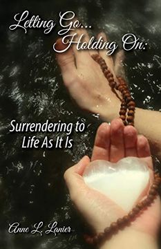 portada Letting Go. Holding on: Surrendering to Life as it is (en Inglés)