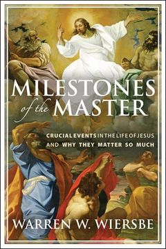 portada Milestones of the Master: Crucial Events in the Life of Jesus and why They Matter so Much 
