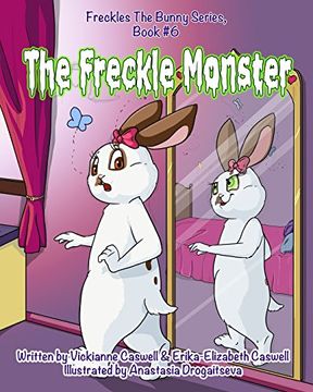 portada The Freckle Monster (Freckles the Bunny Series)