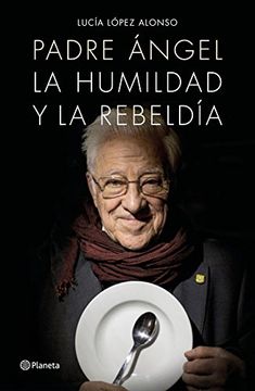 portada Padre Ángel: La humildad y la rebeldía (in Spanish)