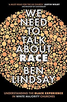 portada We Need to Talk About Race: Understanding the Black Experience in White Majority Churches (en Inglés)