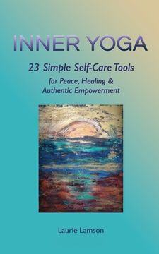 portada Inner Yoga: 23 Simple Self-Care Tools for Peace, Healing, and Authentic Empowerment (in English)