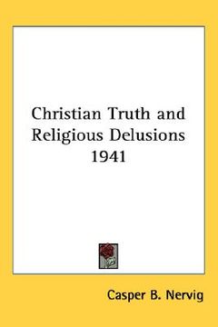 portada christian truth and religious delusions 1941 (en Inglés)