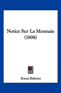portada Notice Sur La Monnaie (1898) (en Francés)