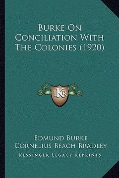 portada burke on conciliation with the colonies (1920) (in English)