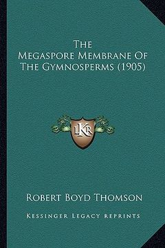 portada the megaspore membrane of the gymnosperms (1905) (en Inglés)