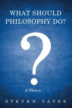 portada What Should Philosophy Do? A Theory (en Inglés)