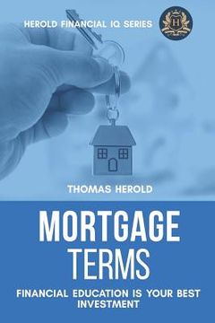portada Mortgage Terms - Financial Education Is Your Best Investment (en Inglés)