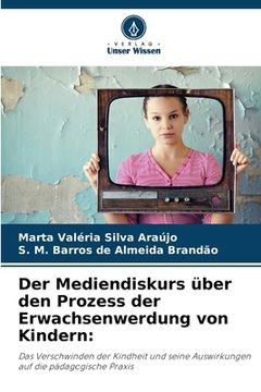 portada Der Mediendiskurs über den Prozess der Erwachsenwerdung von Kindern (en Alemán)