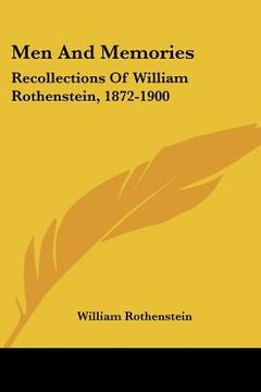 portada men and memories: recollections of william rothenstein, 1872-1900