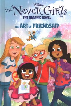 portada The art of Friendship (Disney the Never Girls: Graphic Novel #2) (en Inglés)