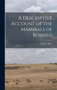 portada A Descriptive Account of the Mammals of Borneo (en Inglés)