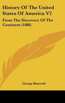 portada history of the united states of america v2: from the discovery of the continent (1888) (en Inglés)