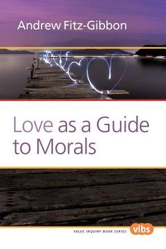 love as a guide to morals