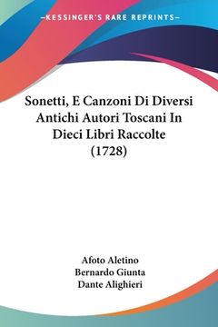 portada Sonetti, E Canzoni Di Diversi Antichi Autori Toscani In Dieci Libri Raccolte (1728) (en Italiano)