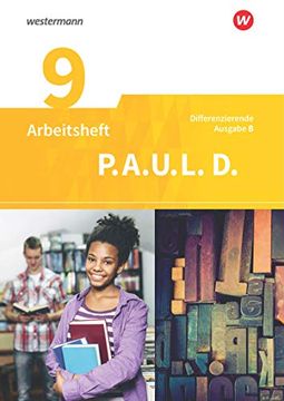 portada P. A. U. L. D. - Persönliches Arbeits- und Lesebuch Deutsch - Differenzierende Ausgabe für Realschulen und Gemeinschaftsschulen in Baden-Württemberg: Arbeitsheft 9 (en Alemán)