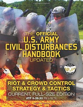 portada The Official us Army Civil Disturbances Handbook - Updated: Riot & Crowd Control Strategy & Tactics - Current, Full-Size Edition - Giant 8. 5" x 11". (fm 3-19. 15) (Carlile Military Library) (en Inglés)